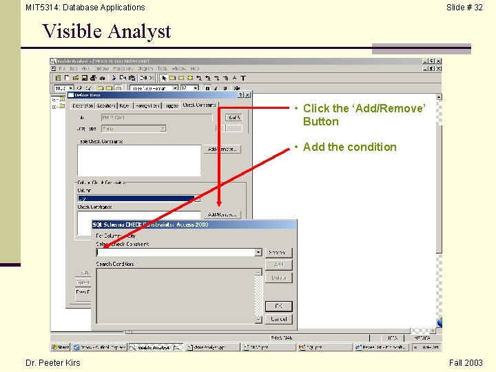 MIT 5314: Database Applications Slide # 32 Visible Analyst • Click the ‘Add/Remove’ Button