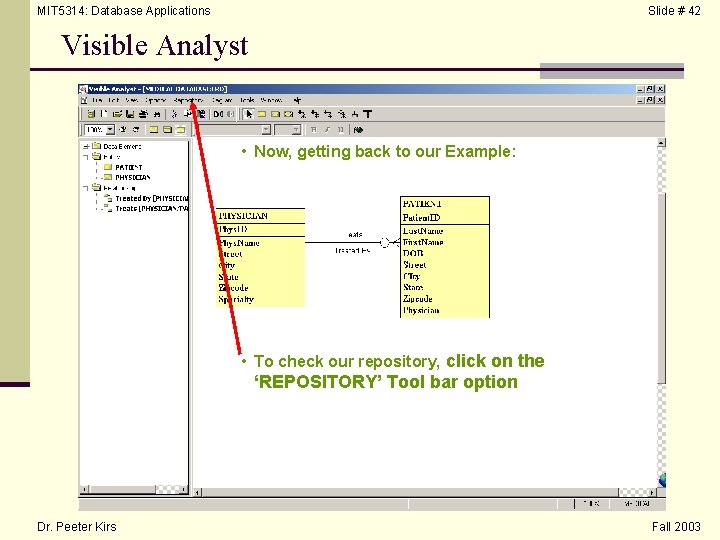 MIT 5314: Database Applications Slide # 42 Visible Analyst • Now, getting back to