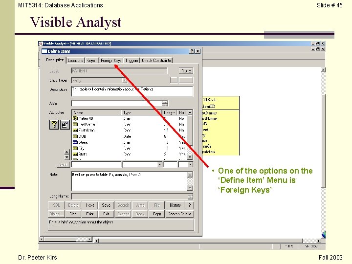 MIT 5314: Database Applications Slide # 45 Visible Analyst • One of the options