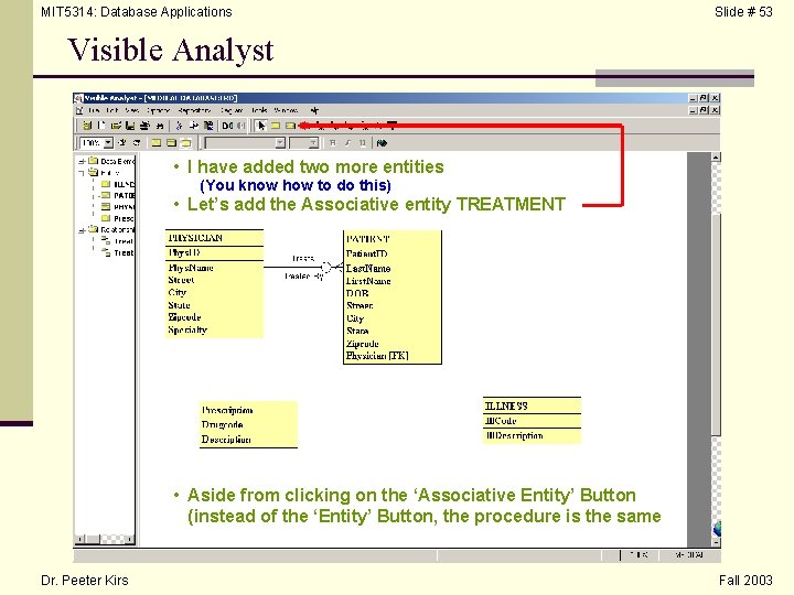 MIT 5314: Database Applications Slide # 53 Visible Analyst • I have added two
