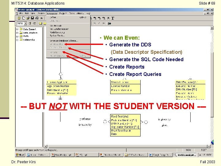 MIT 5314: Database Applications Slide # 69 Visible Analyst • We can Even: •