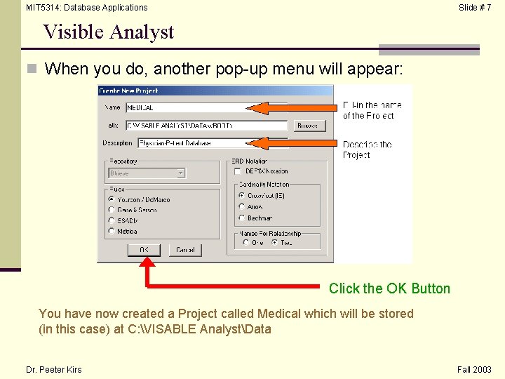 MIT 5314: Database Applications Slide # 7 Visible Analyst n When you do, another