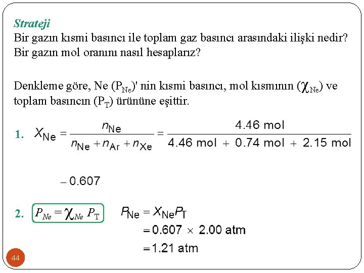 Strateji Bir gazın kısmi basıncı ile toplam gaz basıncı arasındaki ilişki nedir? Bir gazın