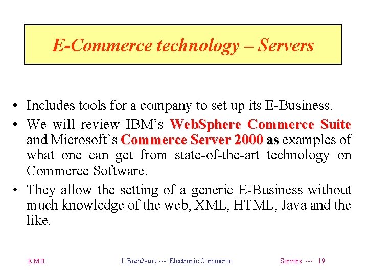 E-Commerce technology – Servers • Includes tools for a company to set up its