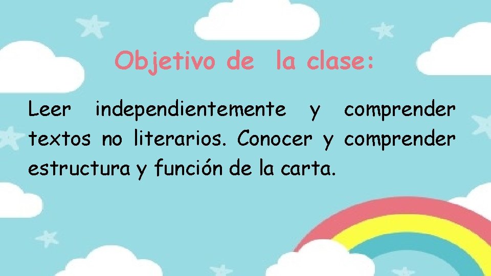 Objetivo de la clase: Leer independientemente y comprender textos no literarios. Conocer y comprender