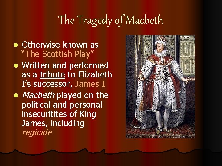 The Tragedy of Macbeth Otherwise known as “The Scottish Play” l Written and performed