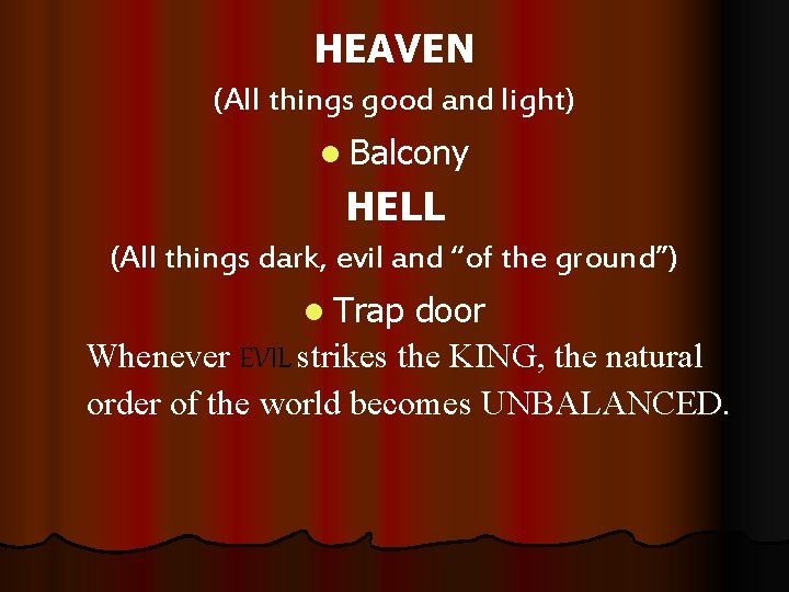 HEAVEN (All things good and light) l Balcony HELL (All things dark, evil and