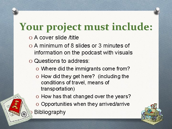 Your project must include: O A cover slide /title O A minimum of 8