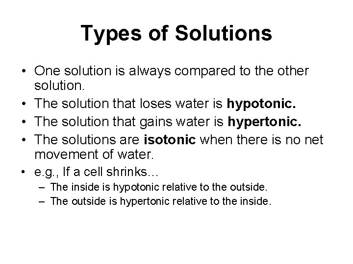 Types of Solutions • One solution is always compared to the other solution. •