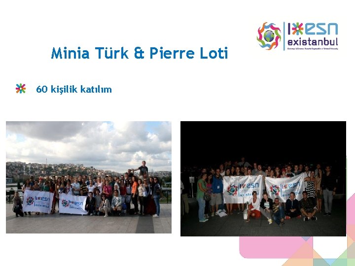 Minia Türk & Pierre Loti 60 kişilik katılım 