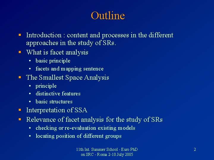 Outline § Introduction : content and processes in the different approaches in the study