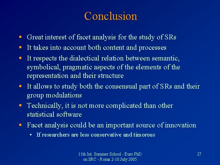 Conclusion § § § Great interest of facet analysis for the study of SRs