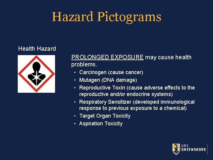 Hazard Pictograms Health Hazard PROLONGED EXPOSURE may cause health problems. • Carcinogen (cause cancer)