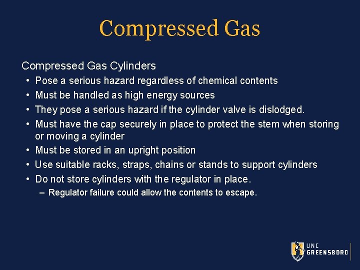 Compressed Gas Cylinders • • Pose a serious hazard regardless of chemical contents Must