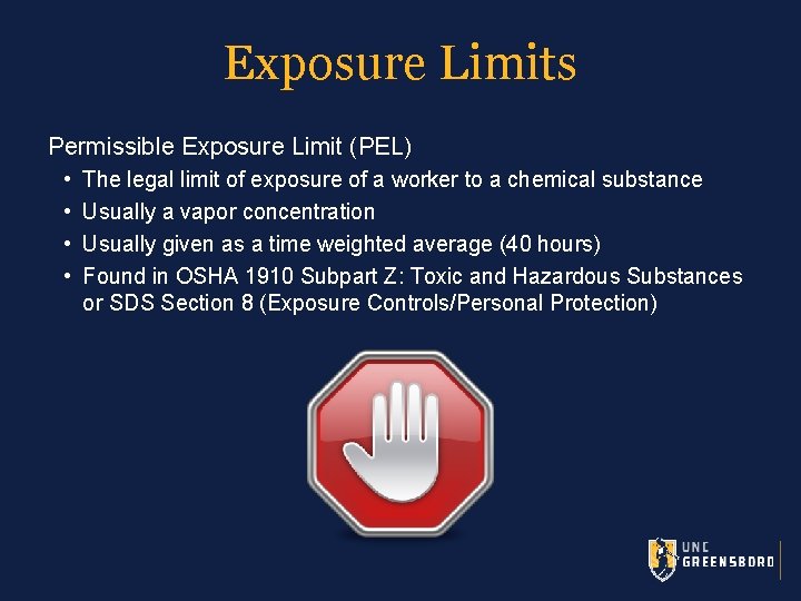 Exposure Limits Permissible Exposure Limit (PEL) • • The legal limit of exposure of