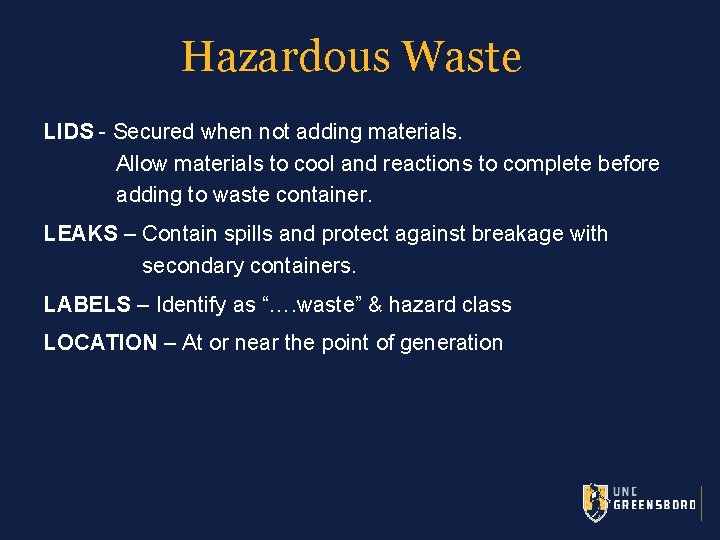 Hazardous Waste LIDS - Secured when not adding materials. Allow materials to cool and