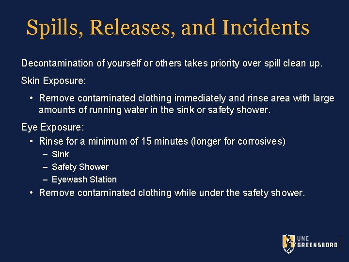 Spills, Releases, and Incidents Decontamination of yourself or others takes priority over spill clean