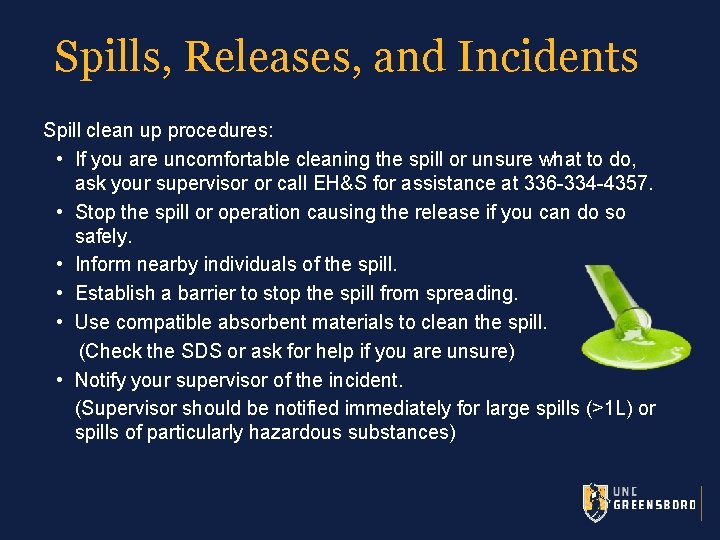 Spills, Releases, and Incidents Spill clean up procedures: • If you are uncomfortable cleaning