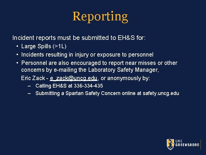 Reporting Incident reports must be submitted to EH&S for: • Large Spills (>1 L)