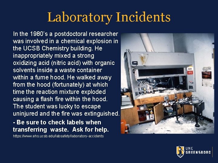 Laboratory Incidents In the 1980’s a postdoctoral researcher was involved in a chemical explosion