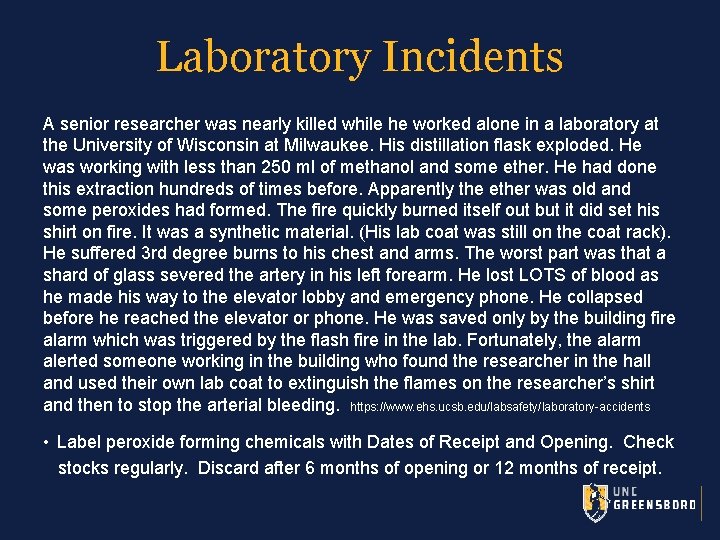 Laboratory Incidents A senior researcher was nearly killed while he worked alone in a