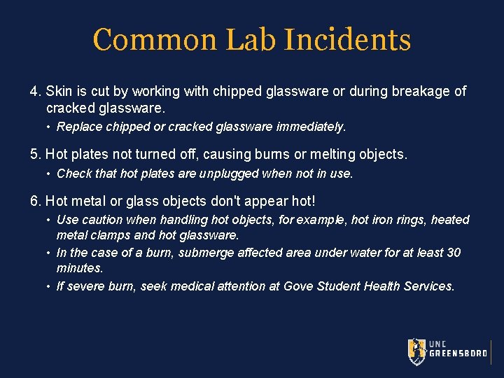 Common Lab Incidents 4. Skin is cut by working with chipped glassware or during