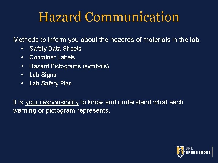 Hazard Communication Methods to inform you about the hazards of materials in the lab.