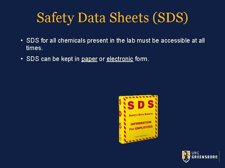 Safety Data Sheets (SDS) • SDS for all chemicals present in the lab must