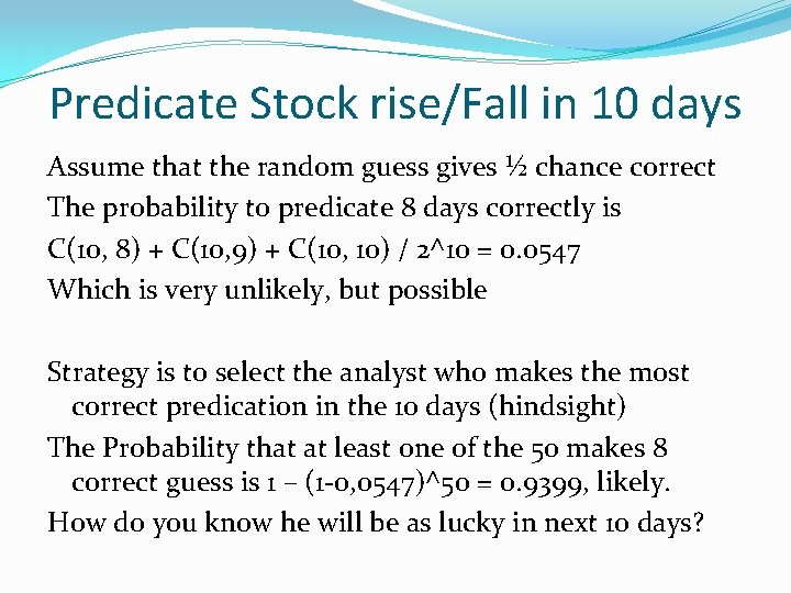 Predicate Stock rise/Fall in 10 days Assume that the random guess gives ½ chance