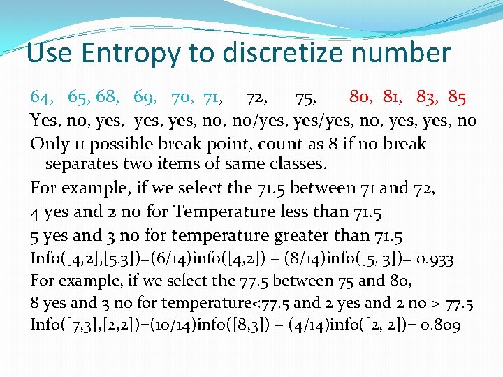 Use Entropy to discretize number 64, 65, 68, 69, 70, 71, 72, 75, 80,
