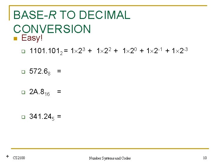 BASE-R TO DECIMAL CONVERSION n Easy! q 1101. 1012 = 1 23 + 1