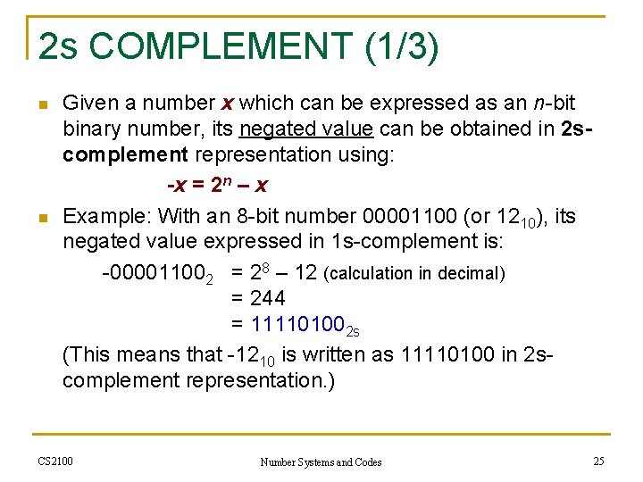 2 s COMPLEMENT (1/3) n n Given a number x which can be expressed