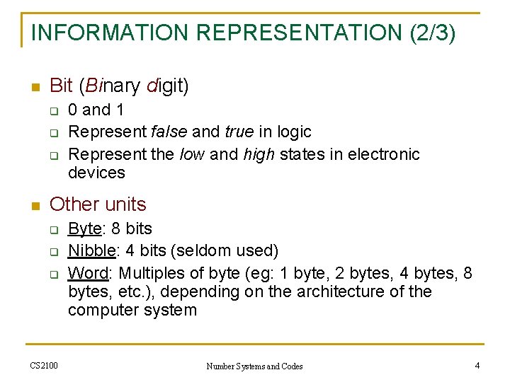 INFORMATION REPRESENTATION (2/3) n Bit (Binary digit) q q q n 0 and 1