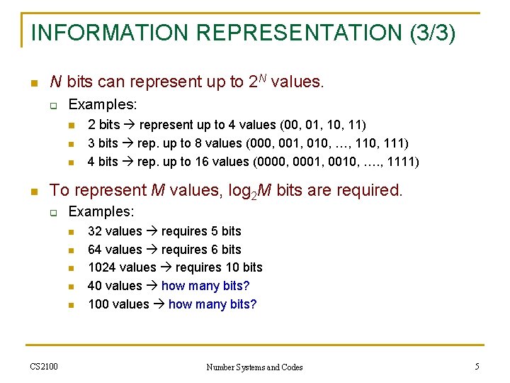 INFORMATION REPRESENTATION (3/3) n N bits can represent up to 2 N values. q