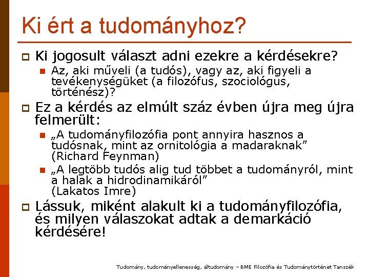 Ki ért a tudományhoz? p Ki jogosult választ adni ezekre a kérdésekre? n p