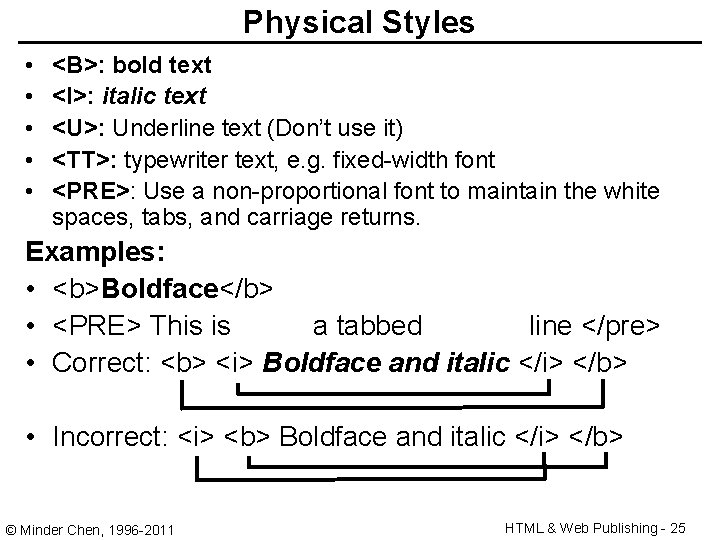 Physical Styles • • • <B>: bold text <I>: italic text <U>: Underline text