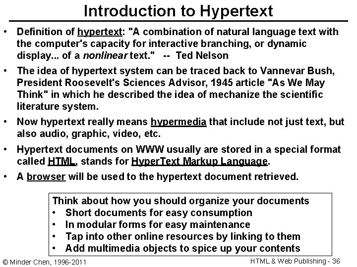 Introduction to Hypertext • Definition of hypertext: "A combination of natural language text with