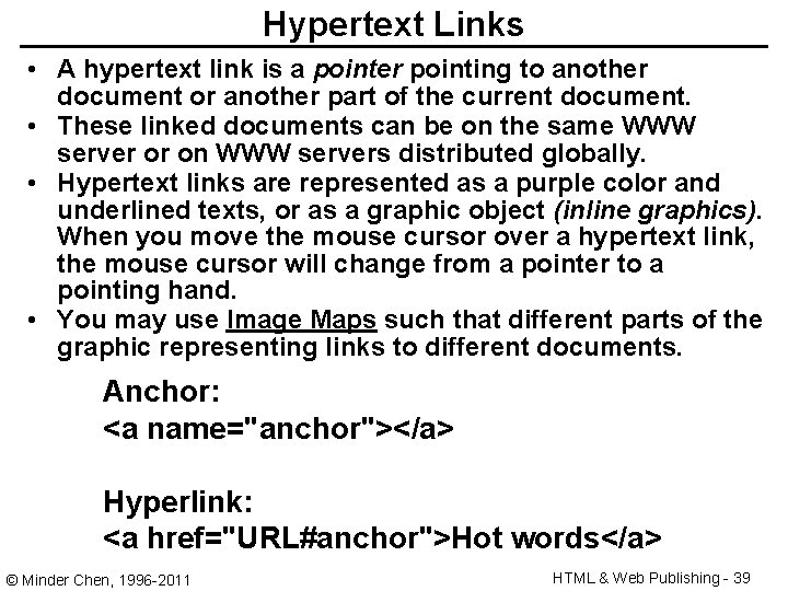 Hypertext Links • A hypertext link is a pointer pointing to another document or