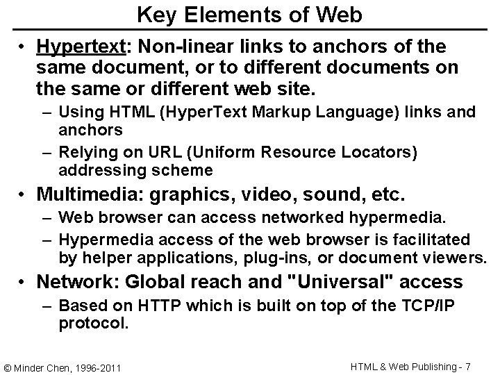 Key Elements of Web • Hypertext: Non-linear links to anchors of the same document,