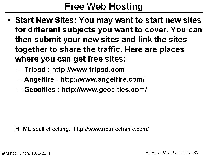 Free Web Hosting • Start New Sites: You may want to start new sites