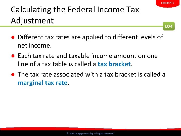 Calculating the Federal Income Tax Adjustment Lesson 4 -1 LO 4 ● Different tax