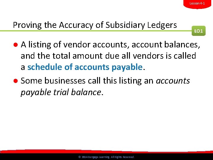 Lesson 4 -1 Proving the Accuracy of Subsidiary Ledgers LO 1 ● A listing