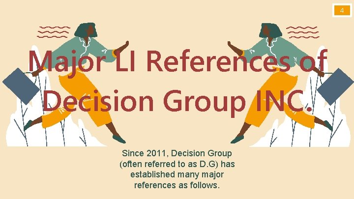 4 Major LI References of Decision Group INC. Since 2011, Decision Group (often referred