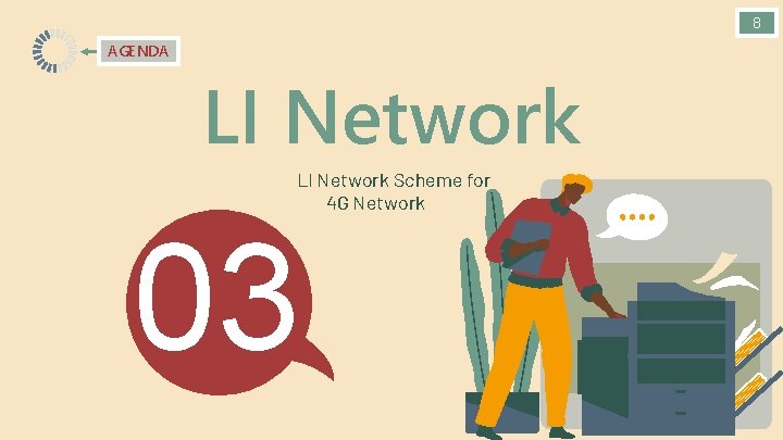 8 AGENDA LI Network Scheme for 4 G Network 03 