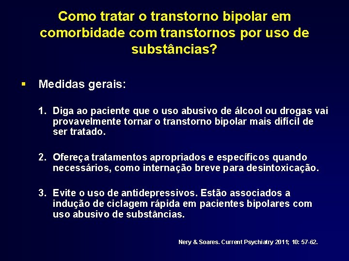 Como tratar o transtorno bipolar em comorbidade com transtornos por uso de substâncias? §