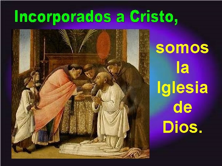 somos la Iglesia de Dios. 