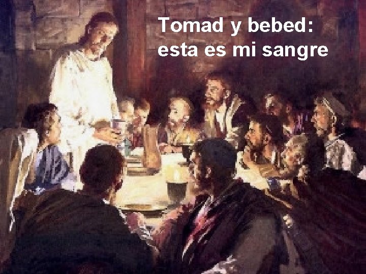 Tomad y bebed: esta es mi sangre 