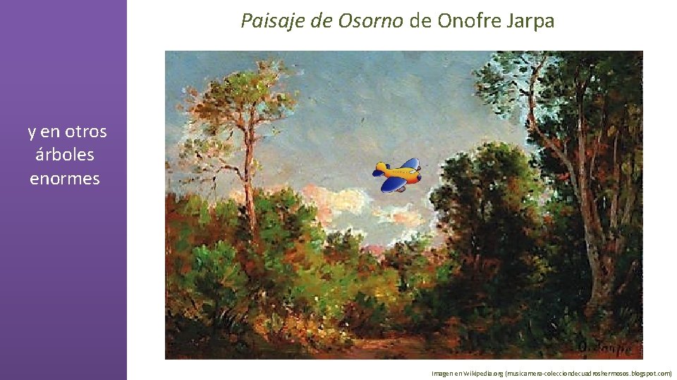 Paisaje de Osorno de Onofre Jarpa y en otros árboles enormes Imagen en Wikipedia.