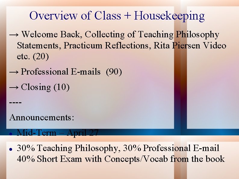 Overview of Class + Housekeeping → Welcome Back, Collecting of Teaching Philosophy Statements, Practicum