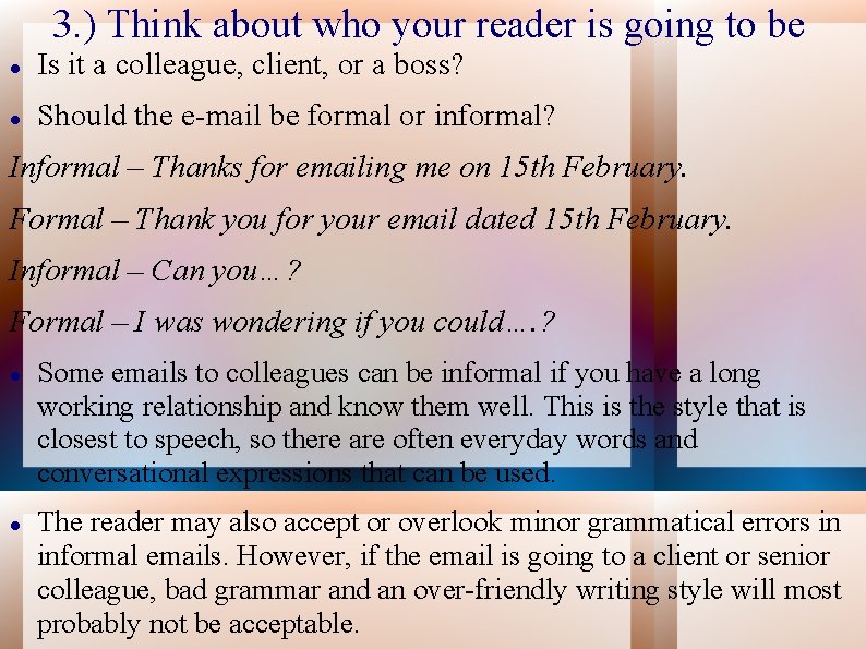 3. ) Think about who your reader is going to be Is it a